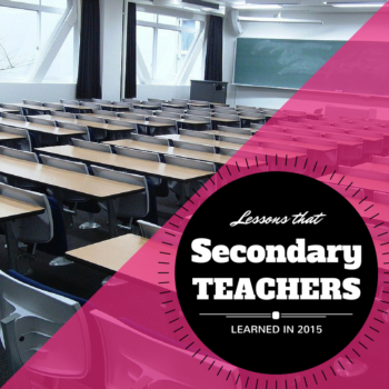 Secondary Teachers Share Reflections on Teaching in 2015