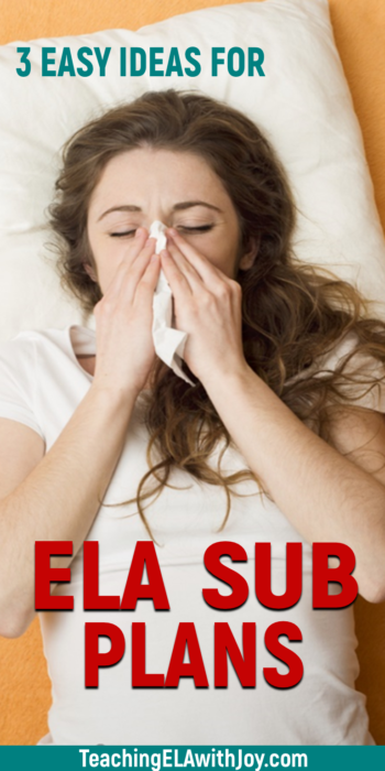 Need ideas for ELA substitute lesson plans so you can rest easy on sick days? Find strategies to help you prepare your lessons in advance and alleviate the worry! TeachingELAwithJoy.com #elasubplans