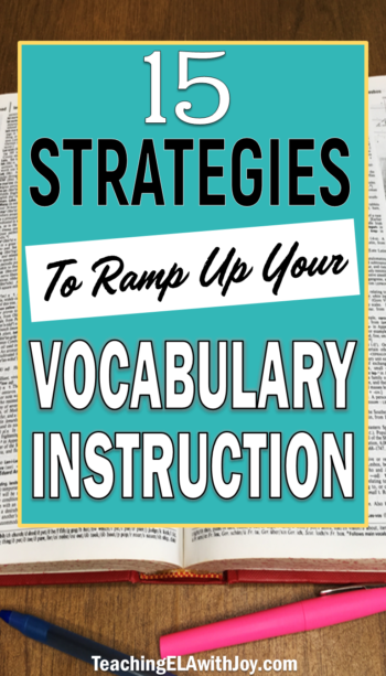 Need some new strategies for teaching vocabulary? These 15 ideas will help students remember meanings and use new words in their writing. TeachingELAwithJoy.com #vocabulary #middleschoolela #middleschoolenglish