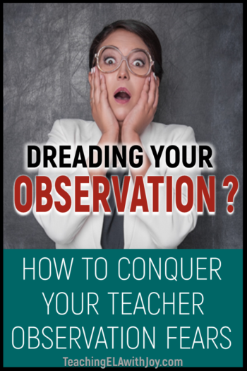 Put your teacher observation fears to rest with these ideas from Joy Sexton at www.TeachingELAwithJoy.com.