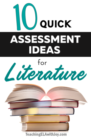 Here's a go-to list of quick assessment ideas to use with any literature. Perfect when you want short response tasks for stories or novel chapters in your ELA classroom. Engage your students in literature discussions and reflection. Read more at TeachingELAwithJoy.com